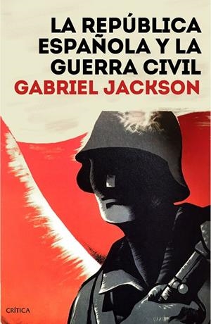 REPÚBLICA ESPAÑOLA Y LA GUERRA CIVIL, LA | 9788491992165 | JACKSON, GABRIEL