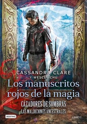 CAZADORES DE SOMBRAS. LAS MALDICIONES ANCENTRALES 01. LOS MANUSCRITOS ROJOS DE LA MAGIA | 9788408227946 | CLARE, CASSANDRA / CHU, WESLEY
