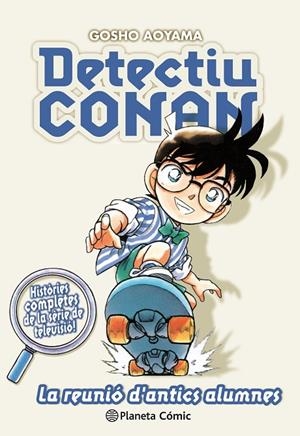 DETECTIU CONAN 09 : LA REUNIÓ D'ANTICS ALUMNES | 9788491741862 | AOYAMA, GOSHO