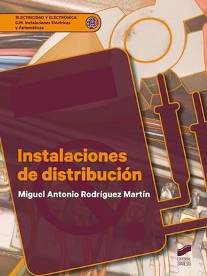 INSTALACIONES DE DISTRIBUCIÓN | 9788413570051 | RODRÍGUEZ MARTÍN, MIGUEL ANTONIO