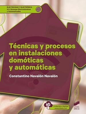 TÉCNICAS Y PROCESOS EN INSTALACIONES DOMÓTICAS Y AUTOMÁTICAS | 9788413570082 | NAVALÓN NAVALÓN, CONSTANTINO