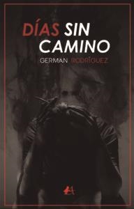 DÍAS SIN CAMINO | 9788418366185 | RODRIGUEZ, GERMAN