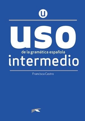 USO DE LA GRAMÁTICA INTERMEDIO. LIBRO | 9788490816264 | CASTRO VIUDEZ, FRANCISCA
