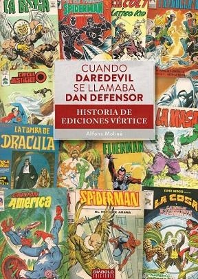CUANDO DAREDEVIL SE LLAMABA DAN DEFENSOR HISTORIA EDICIONES | 9788418320026 | MOLINE, ALFONS