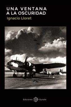 VENTANA A LA OSCURIDAD, UNA | 9788477683872 | LLORET, IGNACIO