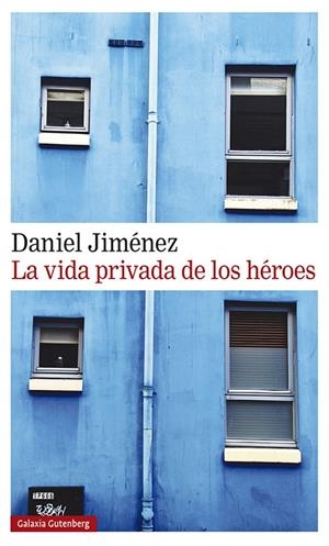 VIDA PRIVADA DE LOS HÉROES, LA | 9788418218125 | JIMÉNEZ, DANIEL