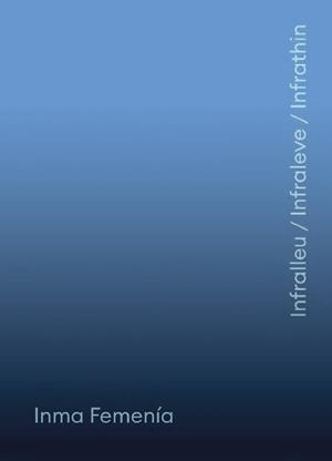 INFRALEVE / INFRALLEU / INFRATHIN | 9788417769499 | FEMENIA, INMA