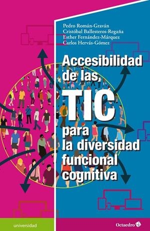 ACCESIBILIDAD DE LAS TIC PARA LA DIVERSIDAD FUNCIONAL COGNITIVA | 9788418083266 | ROMÁN GRAVÁN, PEDRO/BALLESTEROS REGAÑA, CRISTÓBAL/FERNÁNDEZ MÁRQUEZ, ESTHER/HERVÁS GÓMEZ, CARLOS