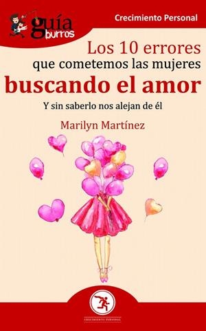 GUÍABURROS LOS 10 ERRORES QUE COMETEN LAS MUJERES BUSCANDO EL AMOR | 9788418121159 | MARTÍNEZ PÉREZ, MARILYN