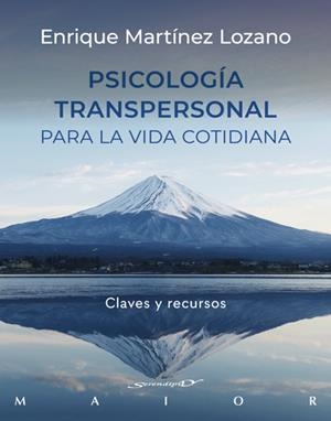 PSICOLOGÍA TRANSPERSONAL PARA LA VIDA COTIDIANA | 9788433031051 | MARTÍNEZ LOZANO, ENRIQUE