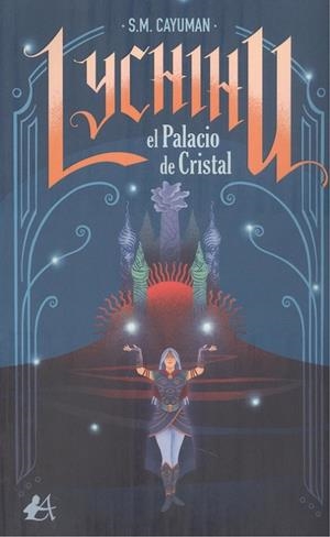 LYCHIHU, EL PALACIO DE CRISTAL | 9788418250613 | CAYUMAN, S. M.