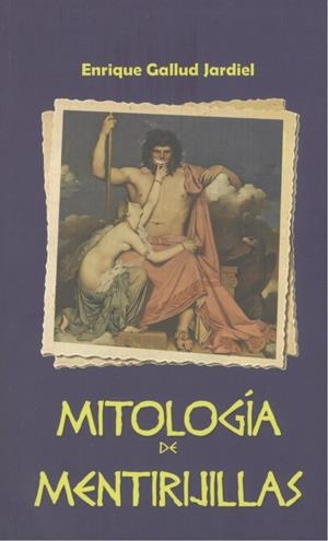 MITOLOGÍA DE MENTIRIJILLAS | 9788412150766 | GALLUD JARDIEL, ENRIQUE