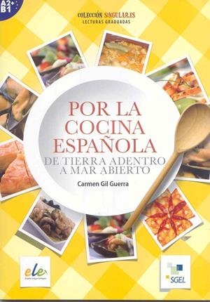COLECCIÓN SINGULAR.ES: POR LA COCINA ESPAÑOLA A2-B1 | 9788497785587 | GIL GUERRA, CARMEN PIEDAD