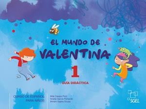 MUNDO DE VALENTINA 1, EL (GUÍA DIDÁCTICA) | 9788416782413 | CRESPO PICÓ, MILA/GARCÍA PICHARDO, NOELIA/SAJETA SOUZA, MIRIAM