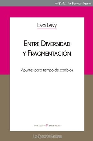 ENTRE DIVERSIDAD Y FRAGMENTACION | 9788494505980 | LEVY, EVA