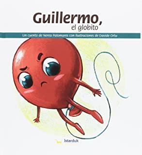 GUILLERMO EL GLOBITO | 9788494083778 | PALOMARES, NEREA