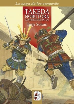 TAKEDA NOBUTORA. LA UNIFICACIÓN DE KAI | 9788494392238 | SOLUM, TERJE