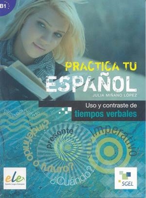 PRACTICA USO CONTRASTE TIEMPOS VERBALES | 9788497786782 | MIÑANO LÓPEZ, JULIA