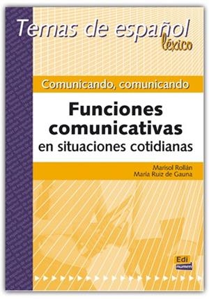 FUNCIONES COMUNICATIVAS SITUACIONES COTI | 9788489756175 | ROLLÁN DE CABO, MARISOL/RUIZ DE GAUNA MORENO, MARÍA