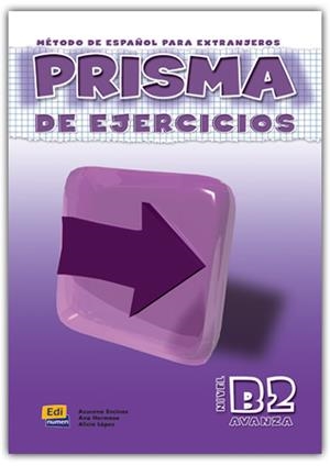 PRISMA B2 AVANZA EJERCICIOS | 9788495986504 | HERMOSO GONZÁLEZ, ANA/LÓPEZ ESPINOSA, ALICIA/ENCINAS PACHECO, AZUCENA