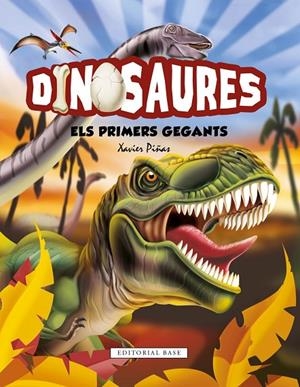 DINOSAURES. ELS PRIMERS GEGANTS | 9788417759438 | PIÑAS GIMENEZ, XAVIER