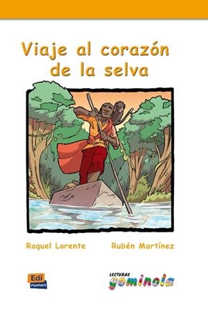 VIAJE AL CORAZON DE LA SELVA | 9788498481495 | TENA TENA, PEDRO/LORENTE NAVARRO, RAQUEL/MARTÍNEZ MUÑIZ, RUBÉN
