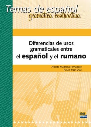 DIFERENCIAS DE USOS GRAMATICALES ESPAÑOL + RUMANO | 9788498481983 | MADRONA FERNÁNDEZ, ALBERTO/PISOT DÍAZ, RAFAEL