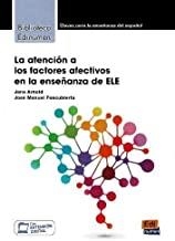ATENCION A LOS FACTORES AFECTIVOS EN LA ENSEÑANZA DE ELE | 9788498482430