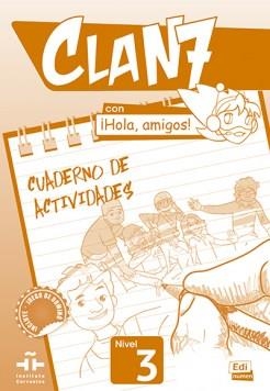 CLAN 7 CON HOLA AMIGOS 3 EJERCICIOS | 9788498486094