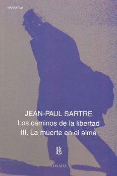 CAMINOS DE LA LIBERTAD III LA MUERTE EN EL ALMA | 9789500307833 | SARTRE, JEAN-PAUL