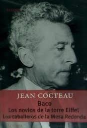 BACO / LOS NOVIOS DE LA TORRE EIFFEL / LOS CABALLEROS DE LA MESA REDONDA | 9789500363112 | COCTEAU, JEAN