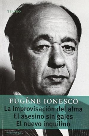IMPROVISACION DEL ALMA, LA / EL ASESINO SIN GAJES / EL NUEVO INQUILINO | 9789500363204 | IONESCO EUGENE