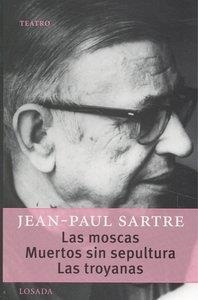 MOSCAS, LAS / MUERTOS SIN SEPULTURA / LAS TROYANAS | 9789500363297 | SARTRE, JEAN PAUL