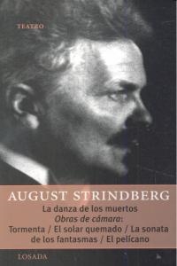 DANZA DE LOS MUERTOS, LA / OBRAS DE CAMARA : TORMENTA / SOLAR QUEMADO / LA SONATA DE LOS FANTASMAS / EL PELÍCANO | 9789500363426 | STRINDBERG, AUGUST