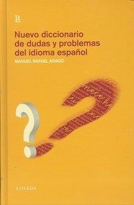 NUEVO DICCIONARIO DE DUDAS Y PROBLEMAS DEL IDIOMA ESPAÑOL | 9789500395885 | ARAGO, MANUEL RAFAEL