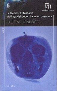LECCION, LA / EL MAESTRO / VICTIMAS DEL DEBER / LA JOVEN CASADERA | 9789500396141 | IONESCO, EUGENE