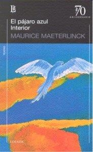 PAJARO AZUL, EL / INTERIOR | 9789500396172 | MAETERLINCK, MAURICE