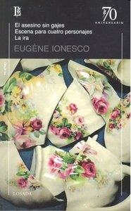 ASESINO SIN GAJES  / ESCENA PARA CUATRO PERSONAJES / LA IRA | 9789500397162 | IONESCO, EUGENE