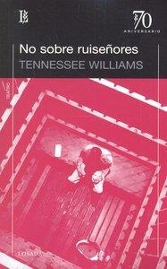 NO SOBRE RUISEÑORES | 9789500398251 | WILLIAMS, TENNESSEE