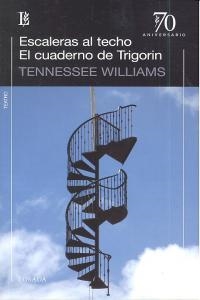 ESCALERAS AL TECHO / EL CUADERNO DE TRIGORIN | 9789500398442 | WILLIAMS, TENNESSEE