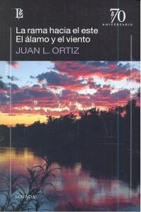RAMA HACIA EL ESTE / EL ALAMO Y EL VIENTO | 9789500398527 | ORTIZ, JUAN L.