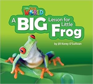 A BIG LESSON FOR LITTLE FROG | 9781285190778