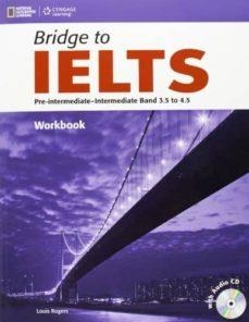BRIDGE TO IELTS EJERCICIOS+CD | 9781133318965