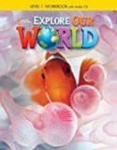 EXPLORE OUR WORLD 1 EJER+CD | 9781305084704