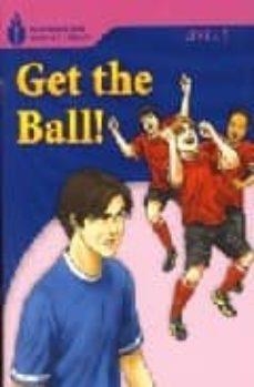 GET THE BALL FOUNDATION READERS 1 | 9781413027648