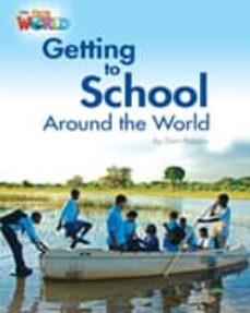 GETTING TO SCHOOL AROUND THE WORLD | 9781285191249