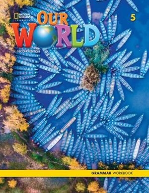 OUR WORLD 5 GRAMMAR WORKBOOK 2E | 9780357037317