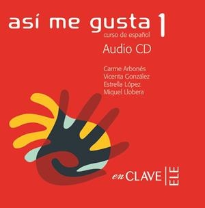 ASI ME GUSTA 1 CD | 9782090342277 | ARBONÉS SOLA, CARME/GONZÁLEZ ARGUELLO, VICENTA/LÓPEZ LÓPEZ, ESTRELLA/LLOBERA, MIQUEL