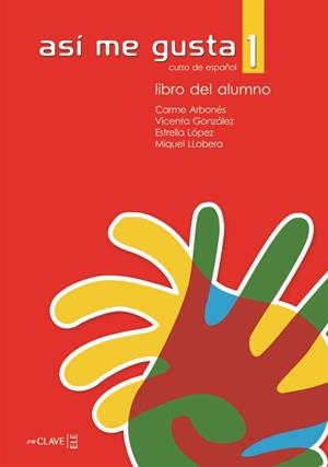 ASI ME GUSTA 1 ALUM | 9788496942134 | ARBONÉS SOLA, CARME/GONZÁLEZ ARGUELLO, VICENTA/LÓPEZ LÓPEZ, ESTRELLA/LLOBERA, MIQUEL