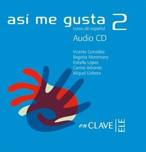 ASI ME GUSTA 2 CD | 9782090342291 | GONZÁLEZ ARGUELLO, VICENTA/MONTMANY, BEGOÑA/LÓPEZ LÓPEZ, ESTRELLA/ARBONÉS SOLA, CARME/LLOBERA, MIQUE